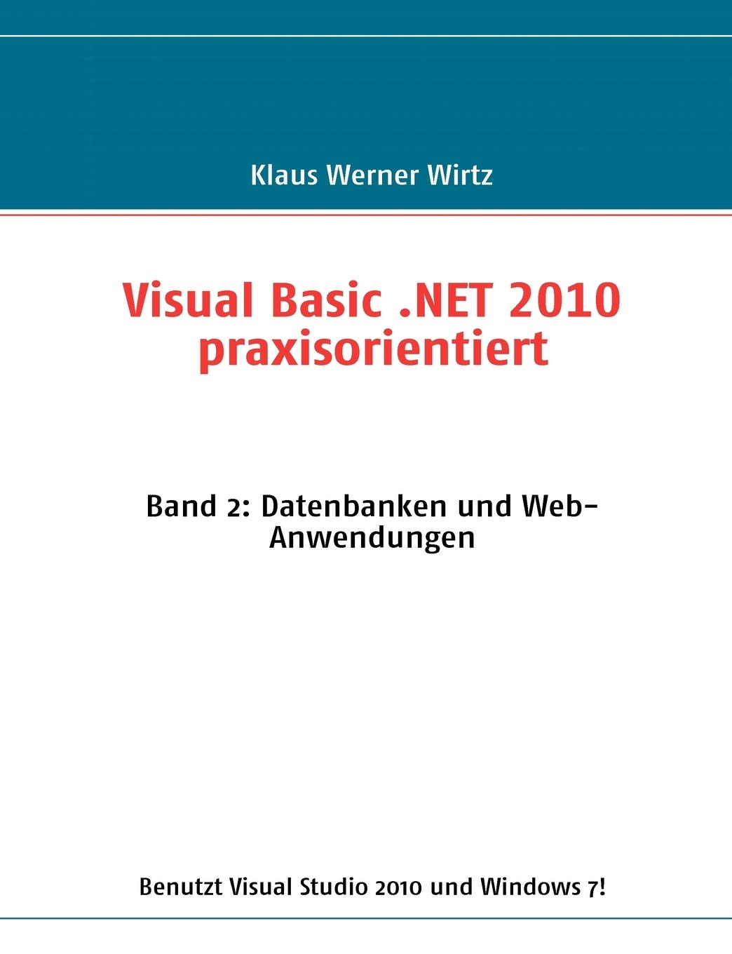 Visual Basic .NET 2010 praxisorientiert: Band 2: Datenbanken und WebAnwendungen (German Edition),Used