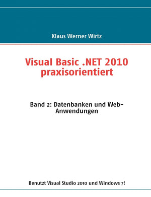 Visual Basic .NET 2010 praxisorientiert: Band 2: Datenbanken und WebAnwendungen (German Edition),Used
