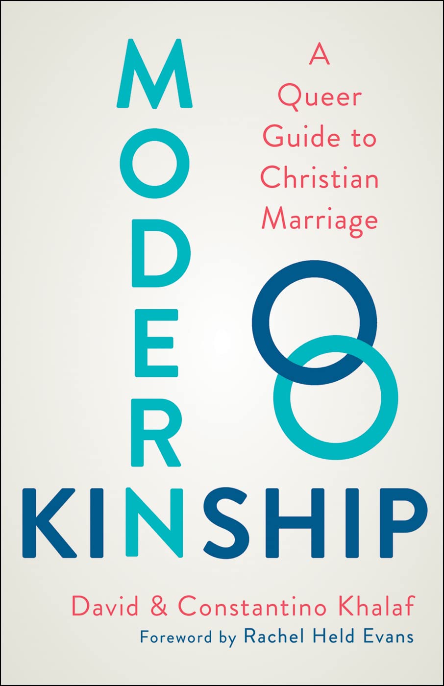 Modern Kinship: A Queer Guide To Christian Marriage
