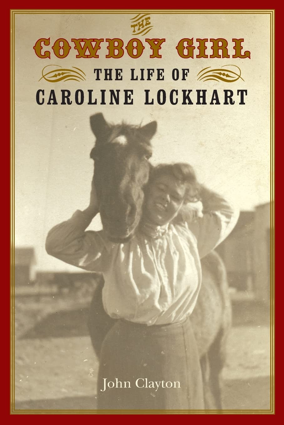 The Cowboy Girl: The Life Of Caroline Lockhart (Women In The West),Used