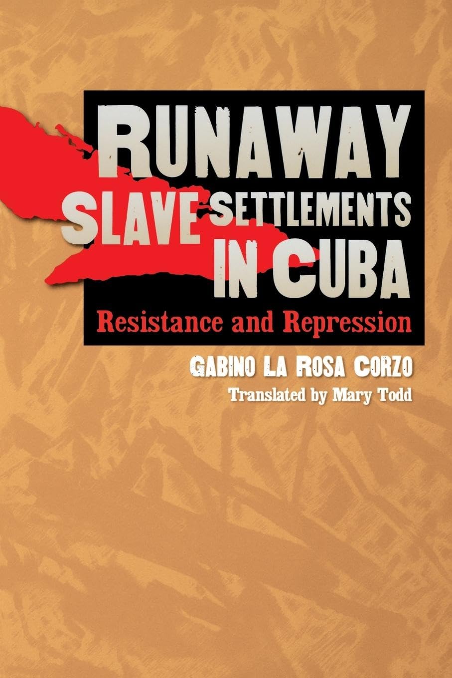 Runaway Slave Settlements In Cuba: Resistance And Repression,Used