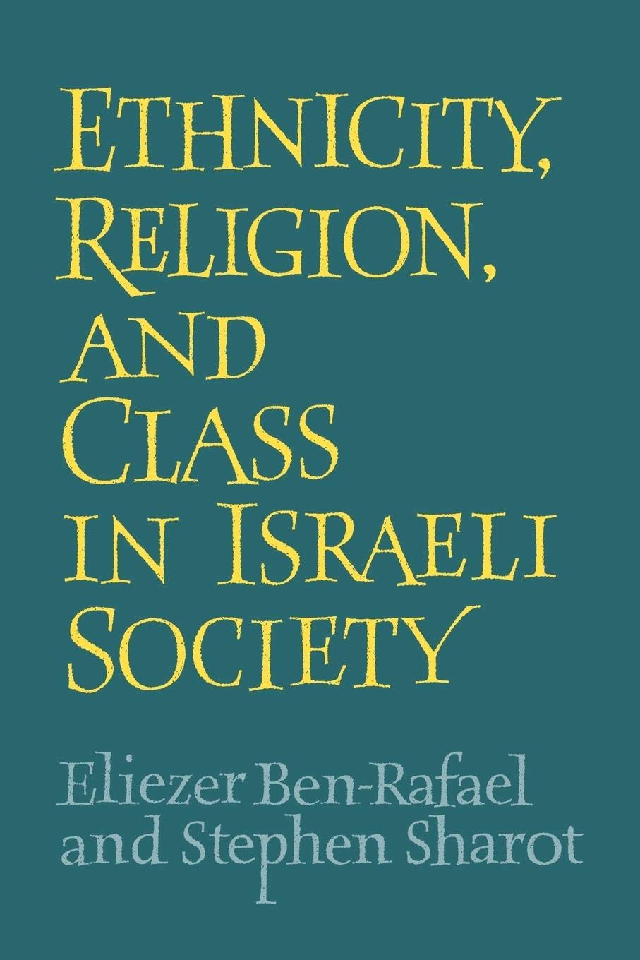 Ethnicity, Religion and Class in Israeli Society,Used