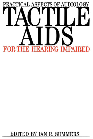 Tactile Aids for the Hearing Impaired (Practical Aspects of Audiology),Used