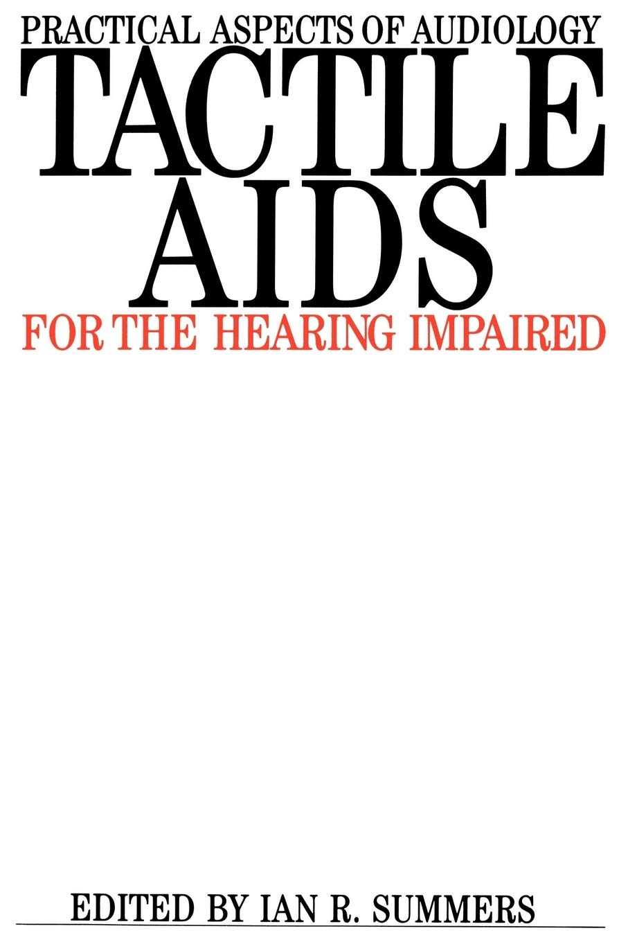 Tactile Aids for the Hearing Impaired (Practical Aspects of Audiology),Used