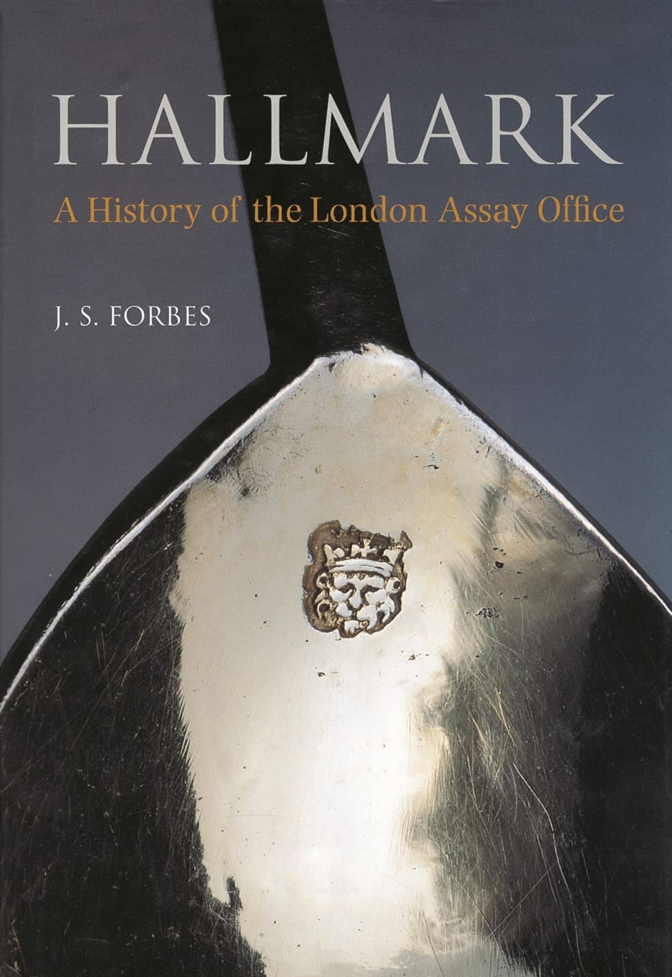 Hallmark: A History of the London Assay Office,Used