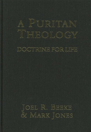 A Puritan Theology: Doctrine for Life,Used