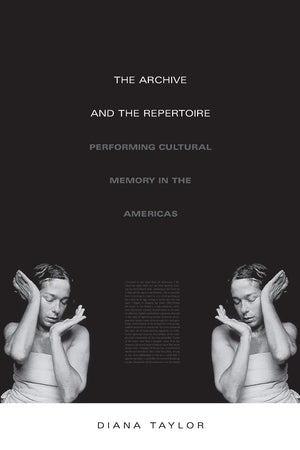 The Archive And The Repertoire: Performing Cultural Memory In The Americas (A John Hope Franklin Center Book),New