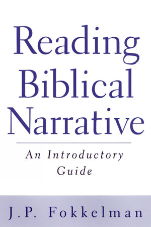 Reading Biblical Narrative: An Introductory Guide,New
