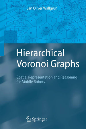 Hierarchical Voronoi Graphs: Spatial Representation and Reasoning for Mobile Robots,Used