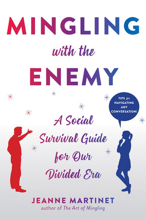 Mingling with the Enemy: A Social Survival Guide for Our Divided Era,Used