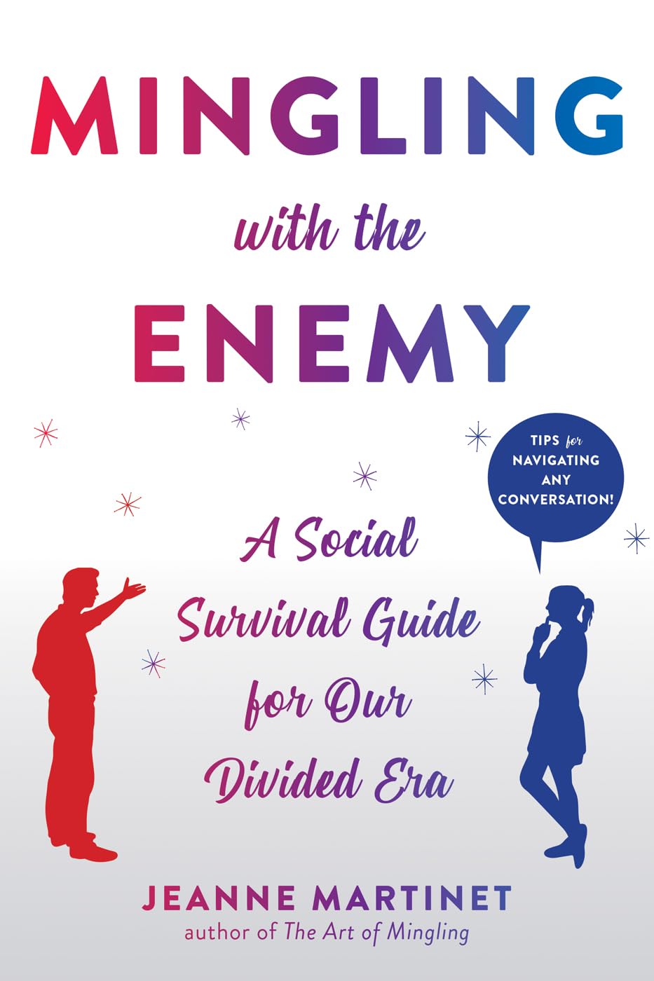 Mingling with the Enemy: A Social Survival Guide for Our Divided Era,Used