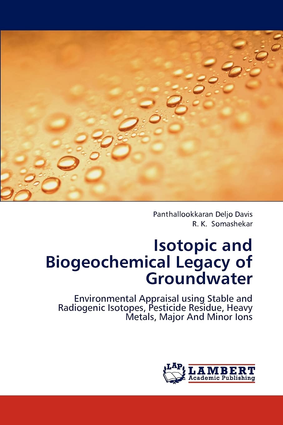 Isotopic and Biogeochemical Legacy of Groundwater: Environmental Appraisal using Stable and Radiogenic Isotopes, Pesticide Resid,Used