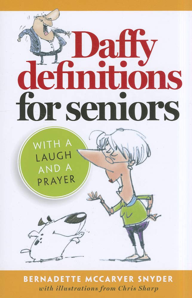 Daffy Definitions for Seniors...with a Laugh and a Prayer,New