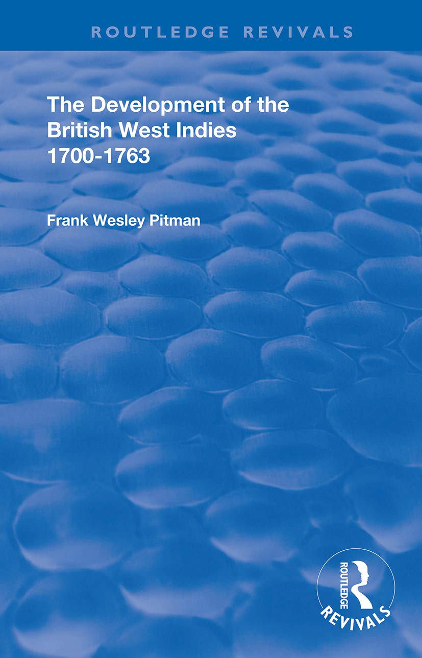 The Development of the British West Indies: 17001763 (Routledge Revivals),Used