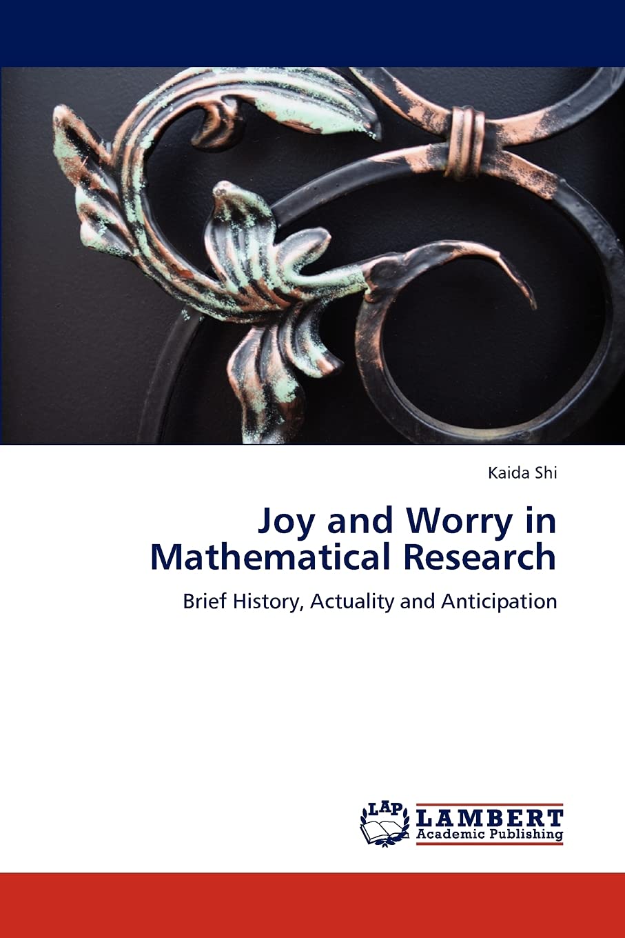 Joy and Worry in Mathematical Research: Brief History, Actuality and Anticipation,Used