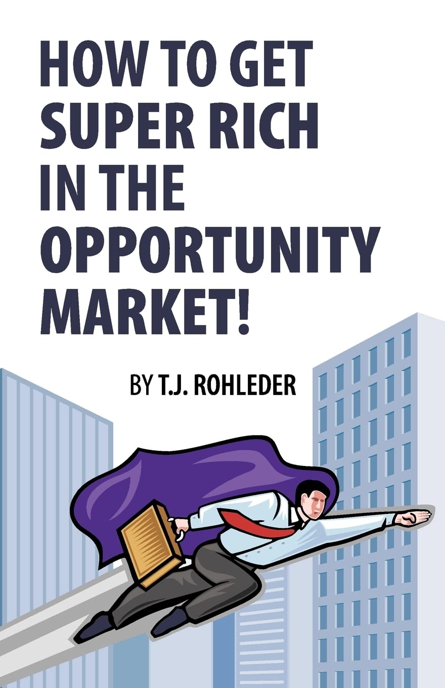 How to Get Super Rich in the Opportunity Market!,New