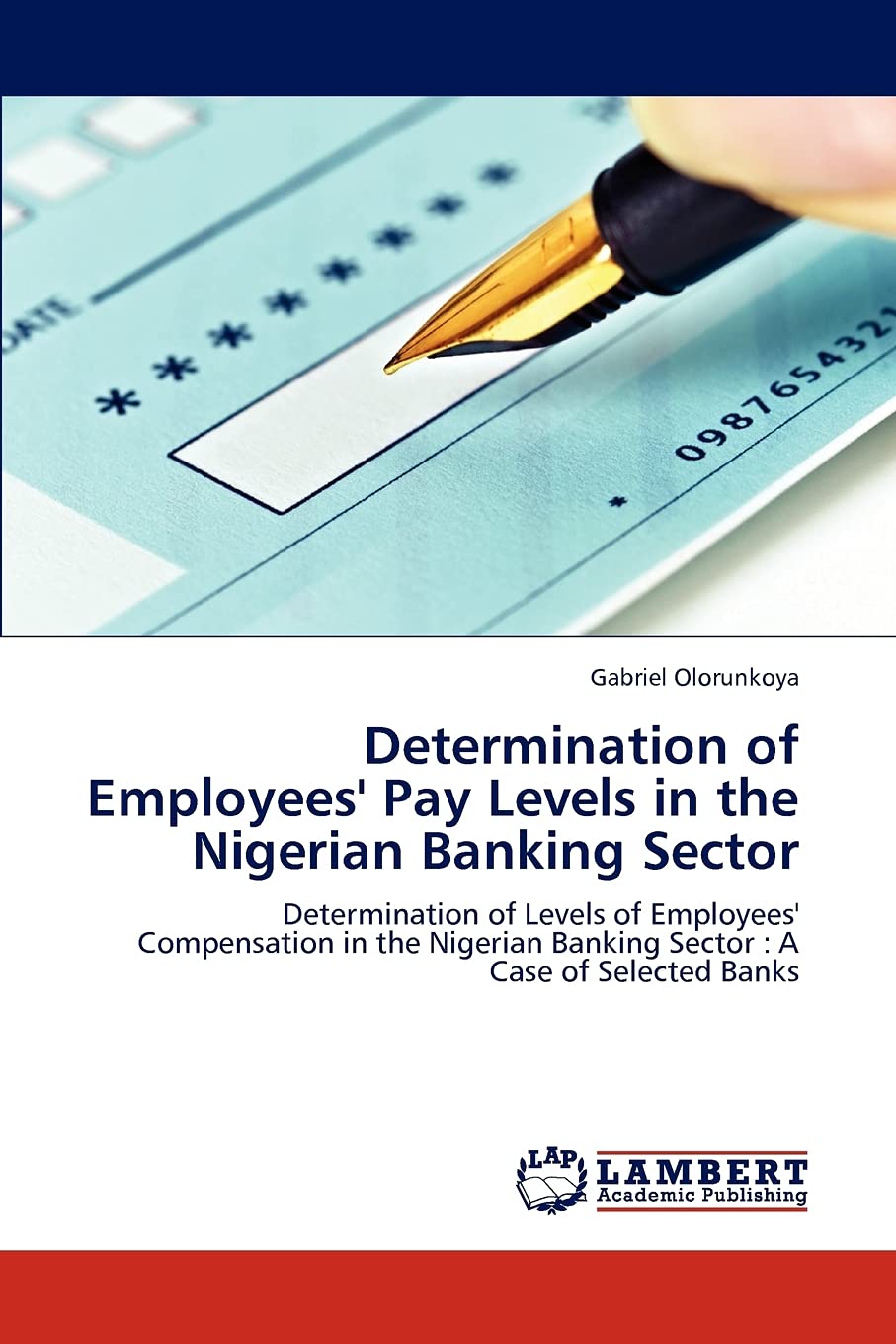 Determination of Employees' Pay Levels in the Nigerian Banking Sector: Determination of Levels of Employees' Compensation in the,Used