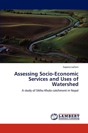Assessing SocioEconomic Services and Uses of Watershed: A study of Sikhu Khola catchment in Nepal,Used