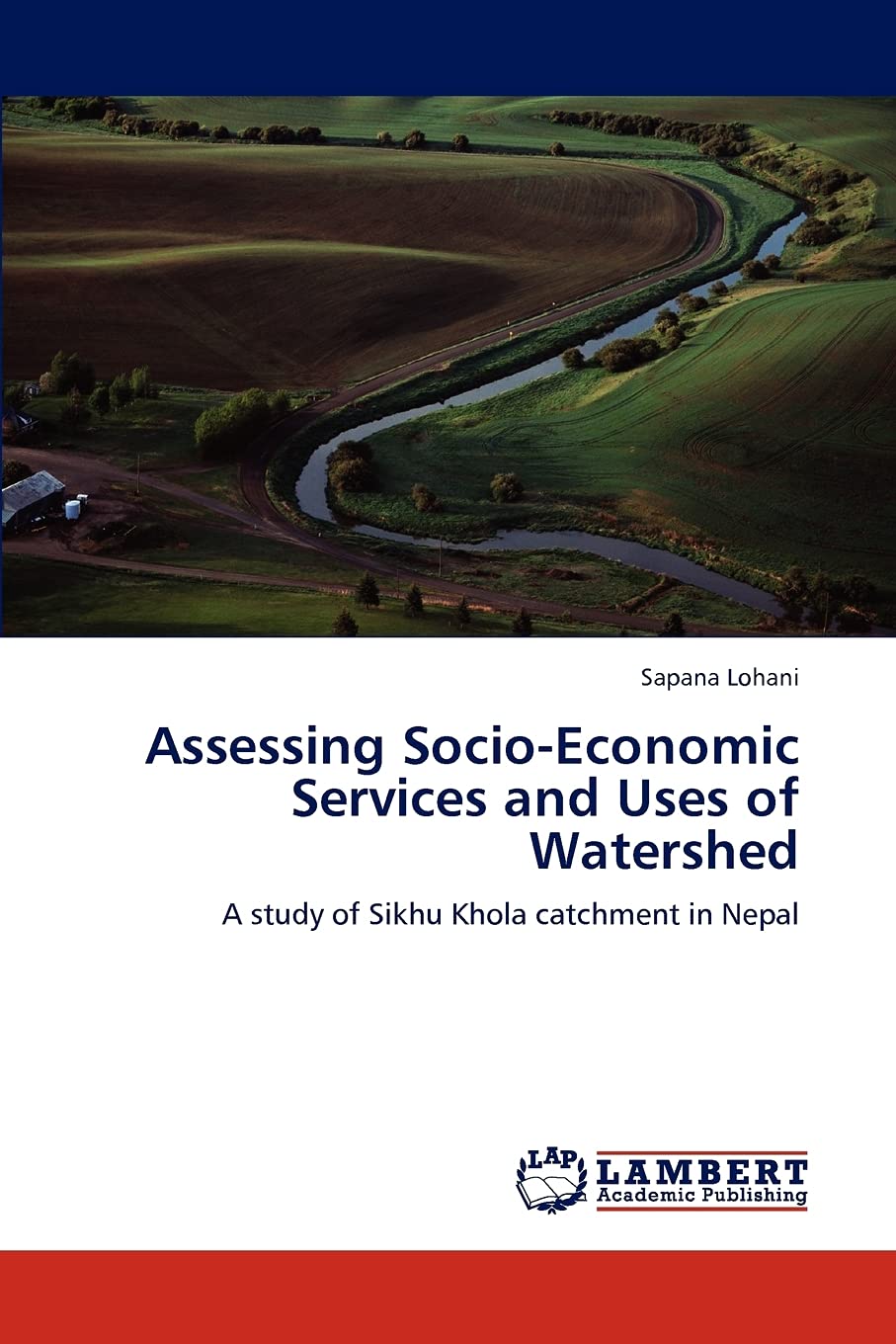 Assessing SocioEconomic Services and Uses of Watershed: A study of Sikhu Khola catchment in Nepal,Used