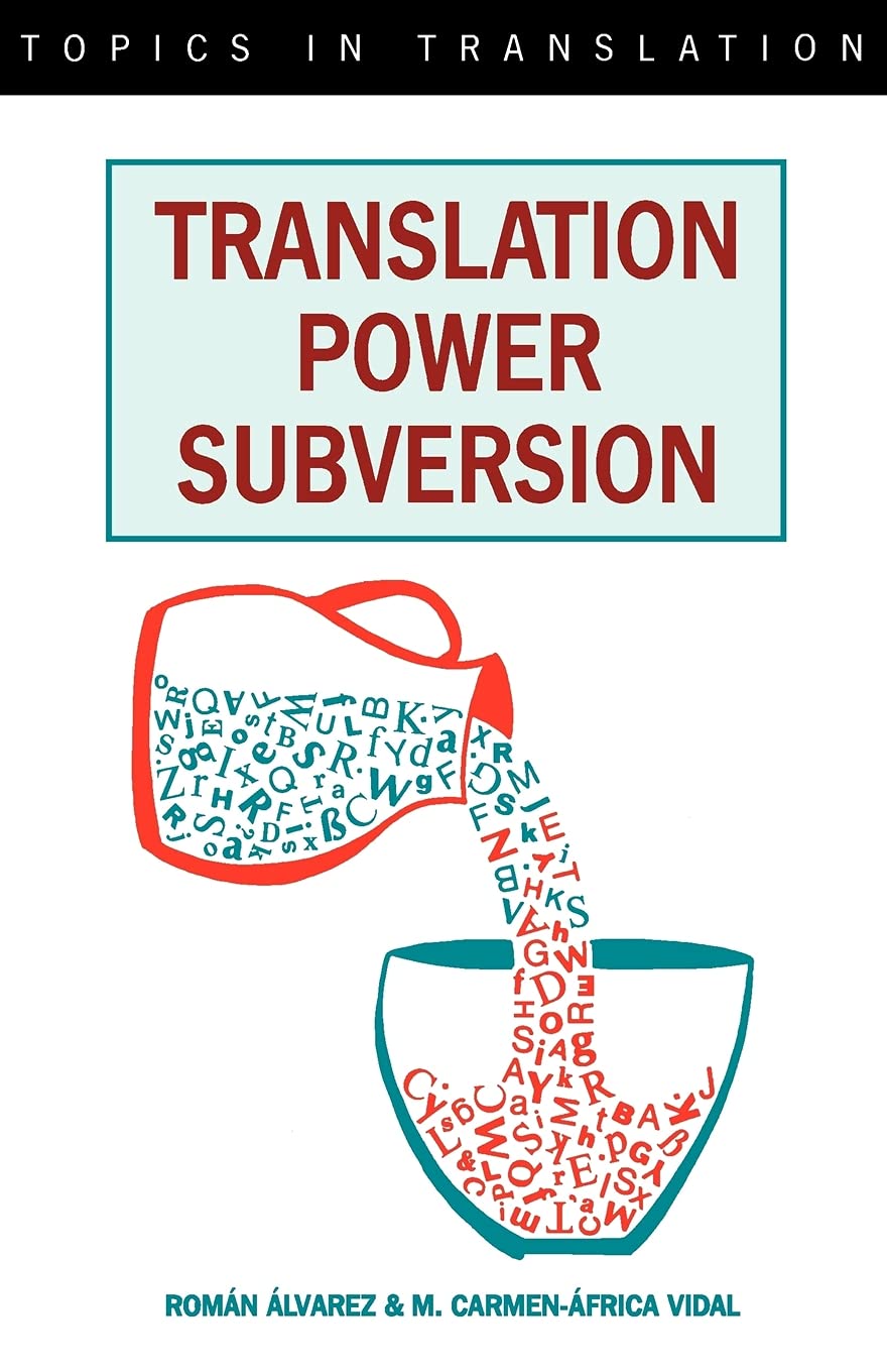 Translation, Power, Subversion (Topics In Translation, 8)