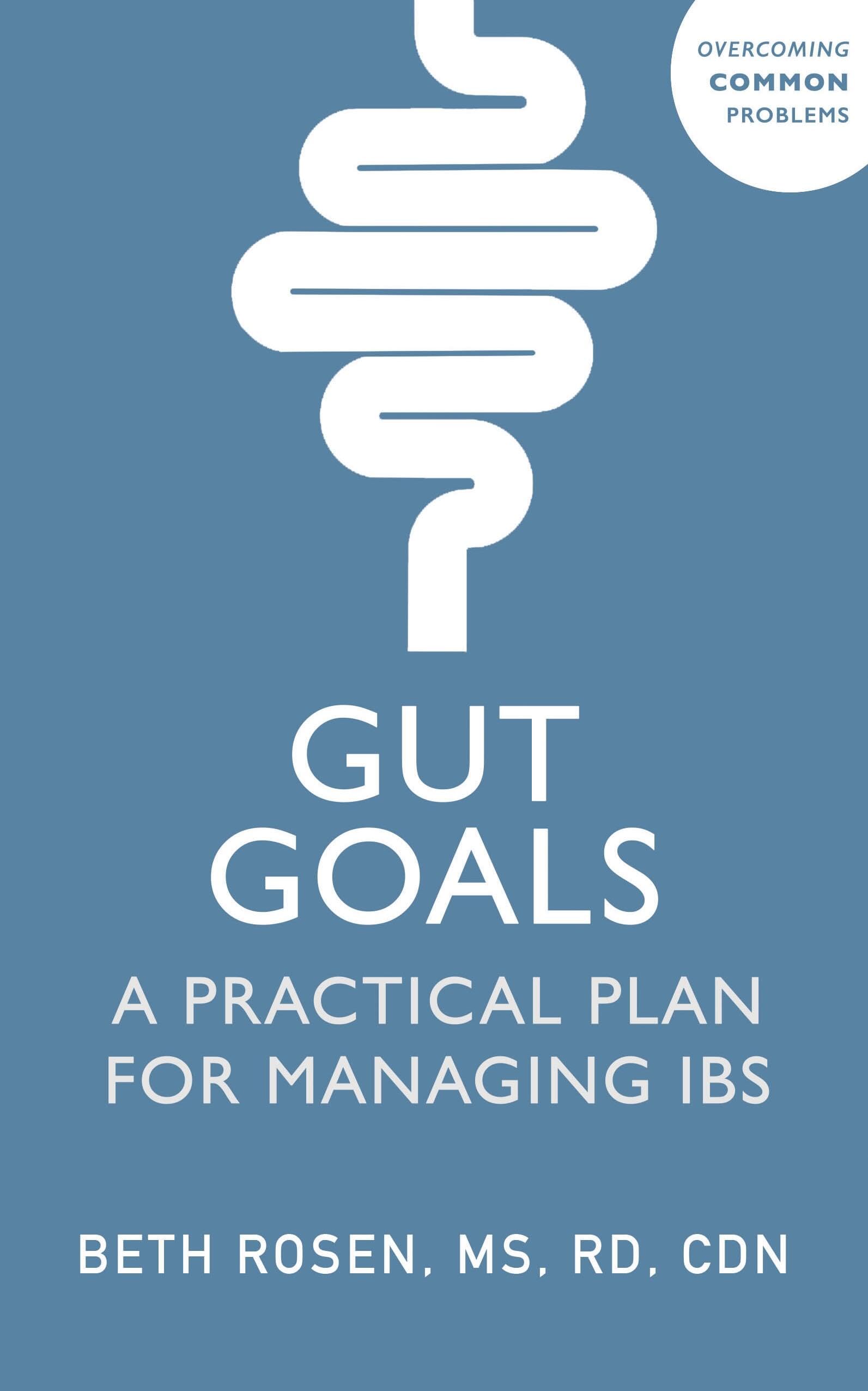 Gut Goals: A Practical Plan For Managing Ibs