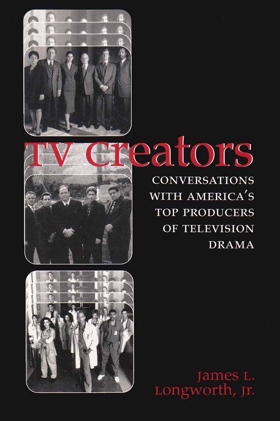 Tv Creators: Conversations With America'S Top Producers Of Television Drama (Television And Popular Culture),Used
