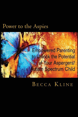Power To The Aspies:: Empowered Parenting To Unlock The Potential Of Your Aspergers / Autism Spectrum Child,New