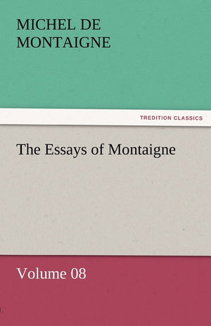 The Essays of Montaigne  Volume 08,Used