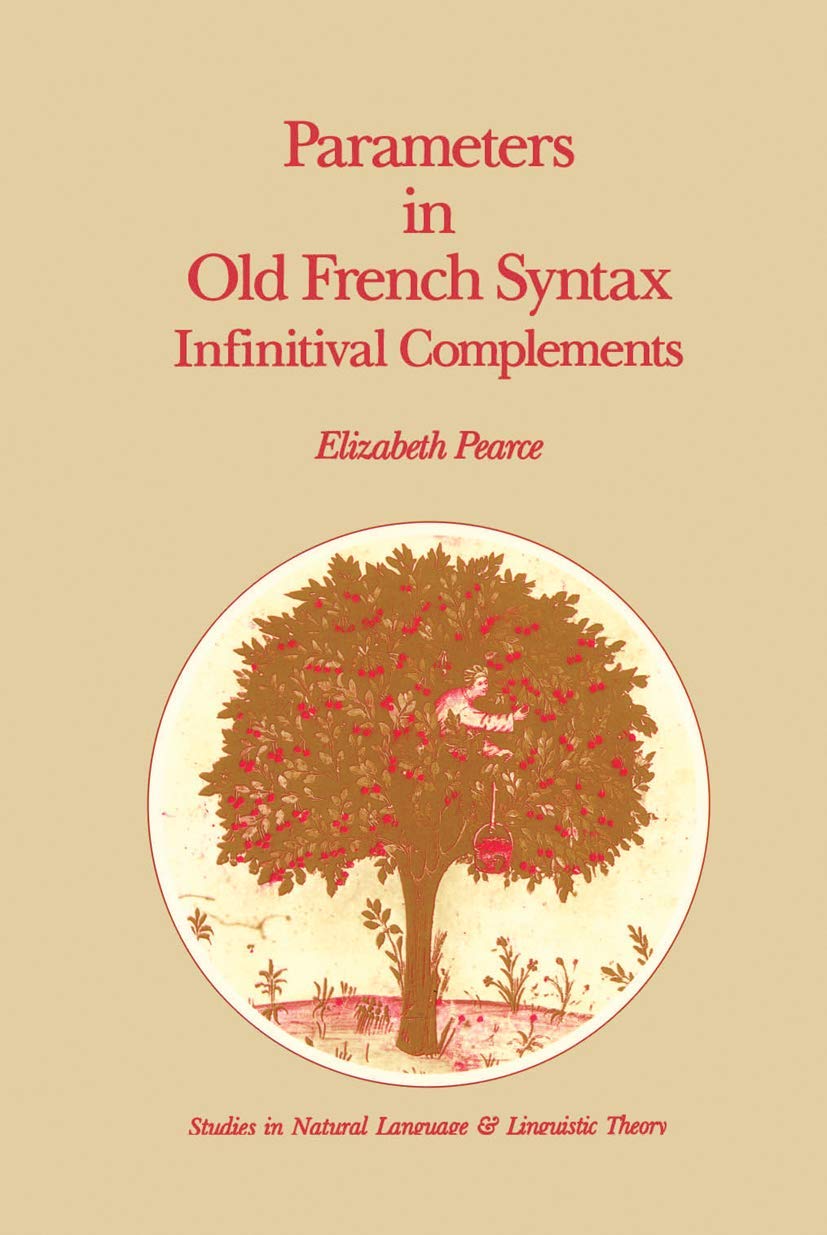 Parameters in Old French Syntax: Infinitival Complements: Infinitival Complements (Studies in Natural Language and Linguistic Th,Used