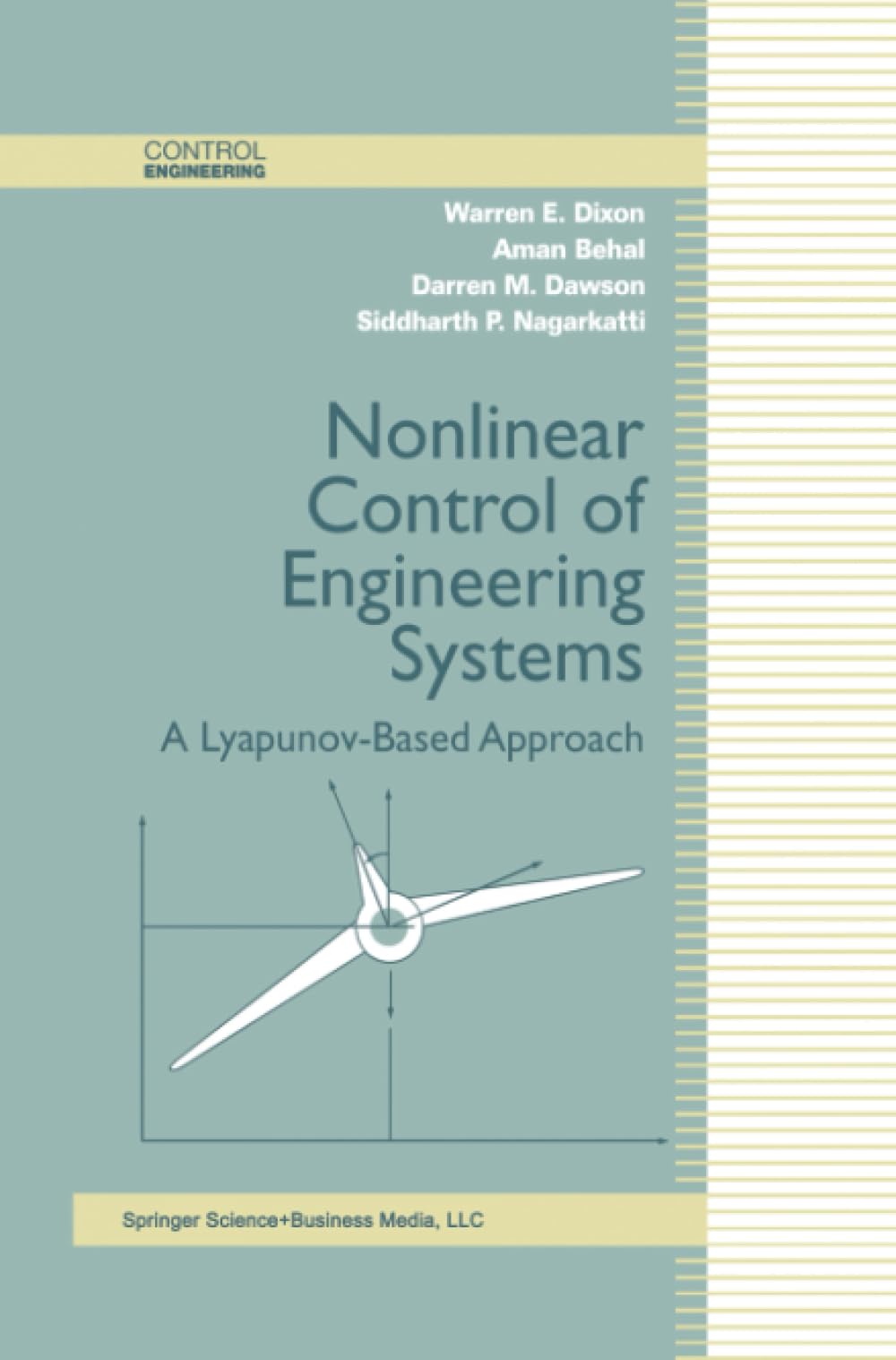 Nonlinear Control of Engineering Systems: A LyapunovBased Approach (Control Engineering),Used