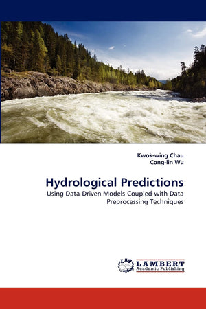 Hydrological Predictions: Using DataDriven Models Coupled with Data Preprocessing Techniques,Used