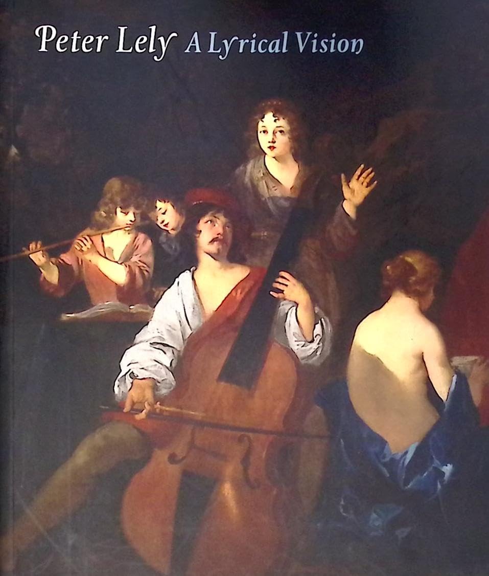 Peter Lely: A Lyrical Vision (The Courtauld Gallery),Used