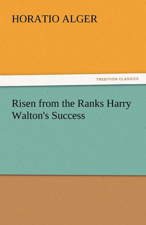 Risen from the Ranks Harry Walton's Success,Used