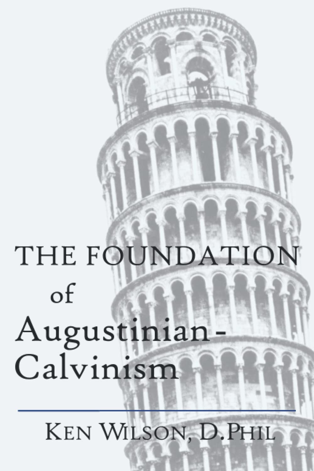 The Foundation Of Augustiniancalvinism