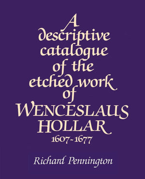A Descriptive Catalogue of the Etched Work of Wenceslaus Hollar 16071677,Used