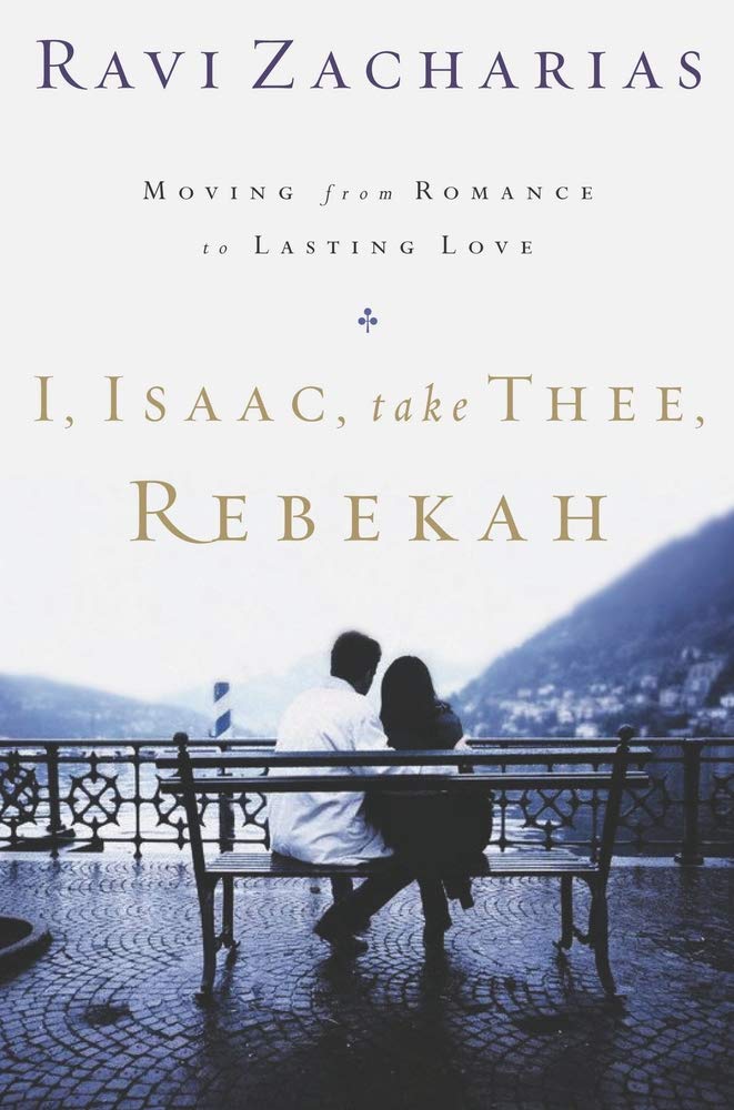 I, Isaac, Take Thee, Rebekah: Moving from Romance to Lasting Love,Used