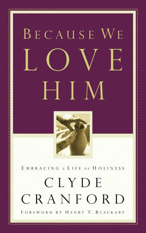 Because We Love Him: Embracing a Life of Holiness,Used