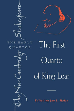 NCSQ: First Quarto of King Lear (The New Cambridge Shakespeare: The Early Quartos),New