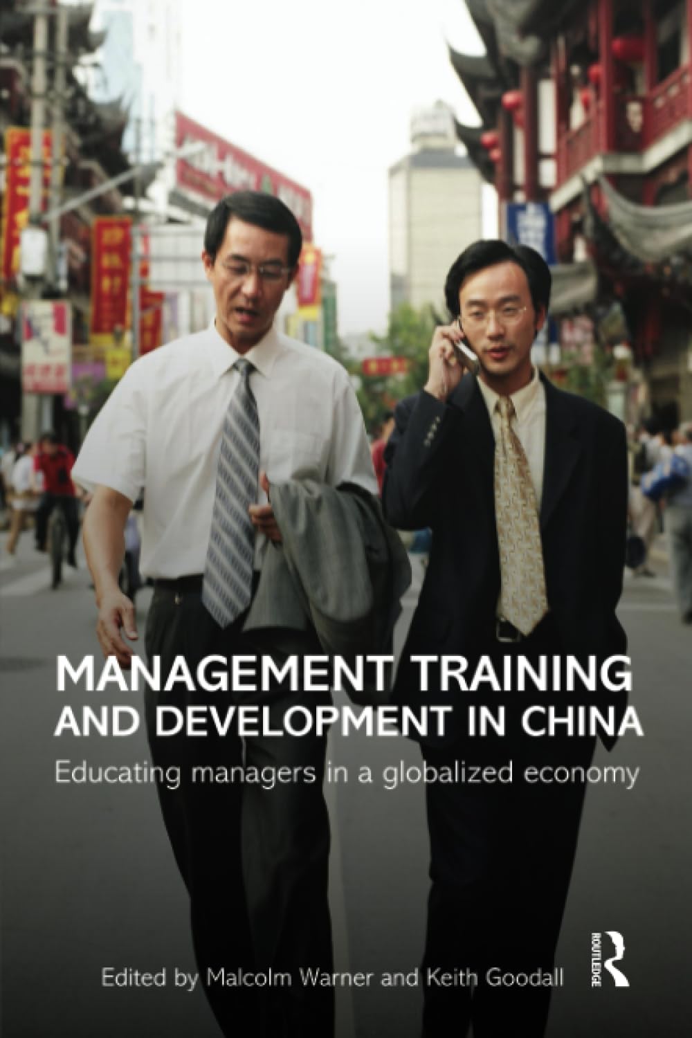 Management Training And Development In China (Routledge Contemporary China Series),New