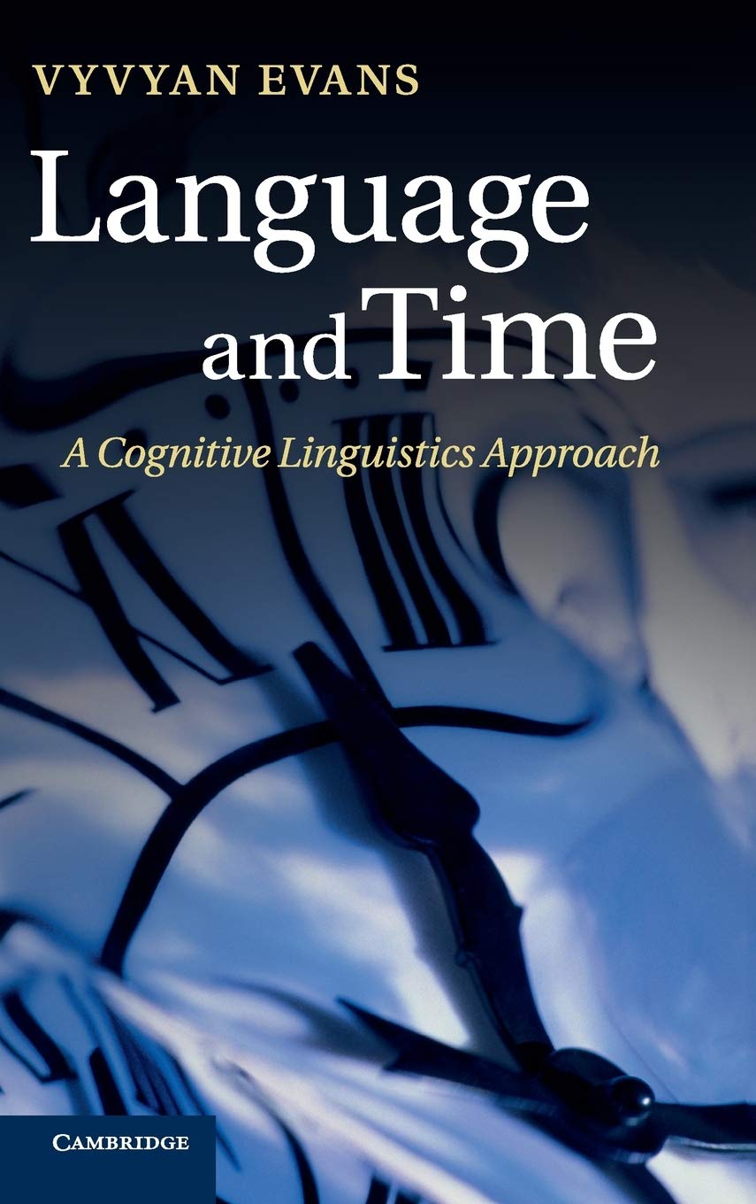 Language and Time: A Cognitive Linguistics Approach (Cambridge Studies in Cognitive and Perceptual Development (Hardcover)),Used