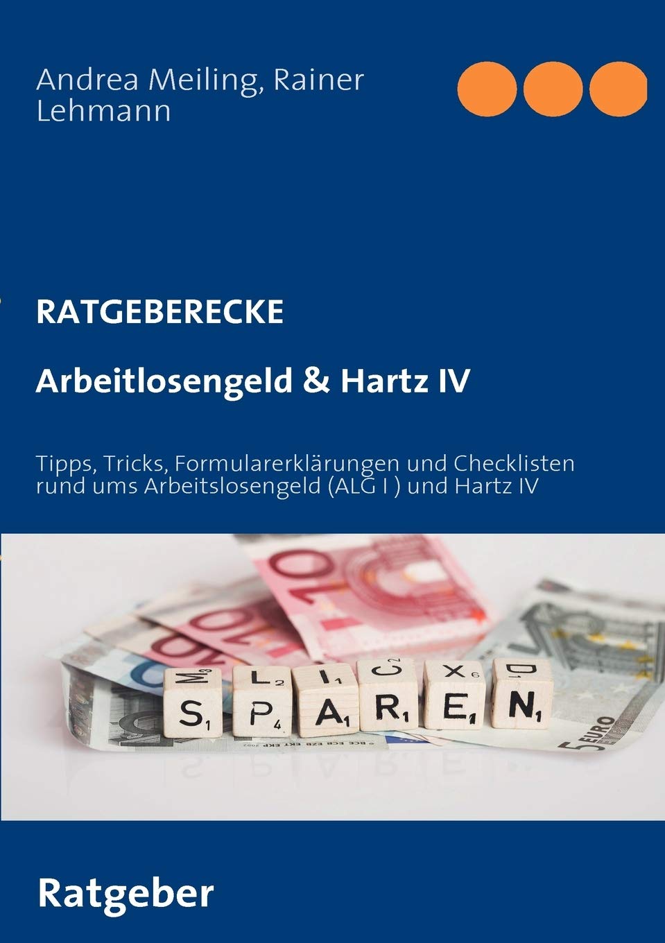 Arbeitlosengeld & Hartz IV: Tipps, Tricks, Formularerklrungen und Checklisten rund ums Arbeitslosengeld (ALG I ) und Hartz IV (G,Used