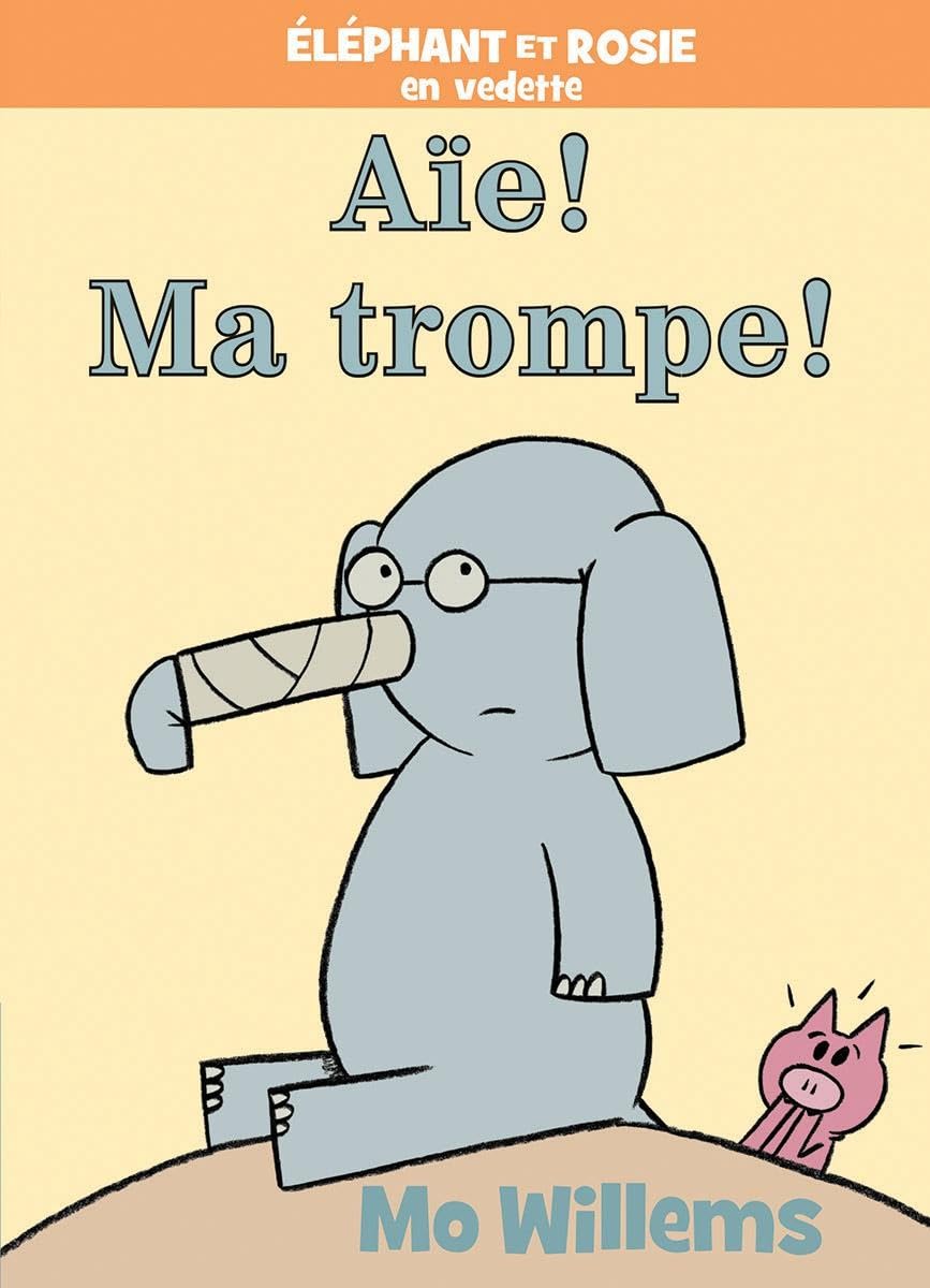 Lphant Et Rosie: Ae! Ma Trompe! (French Edition)