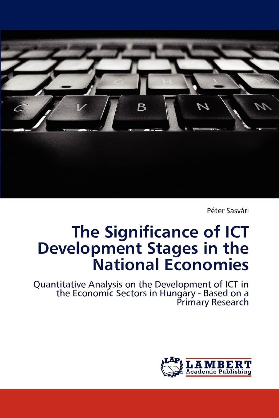 The Significance of ICT Development Stages in the National Economies: Quantitative Analysis on the Development of ICT in the Eco,Used