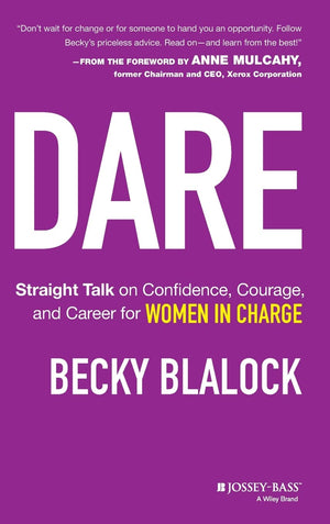 Dare: Straight Talk On Confidence, Courage, And Career For Women In Charge,New