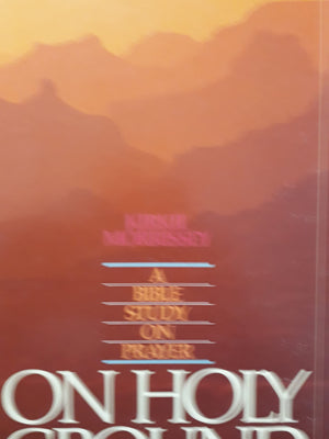 On Holy Ground: A Bible Study on Prayer,Used