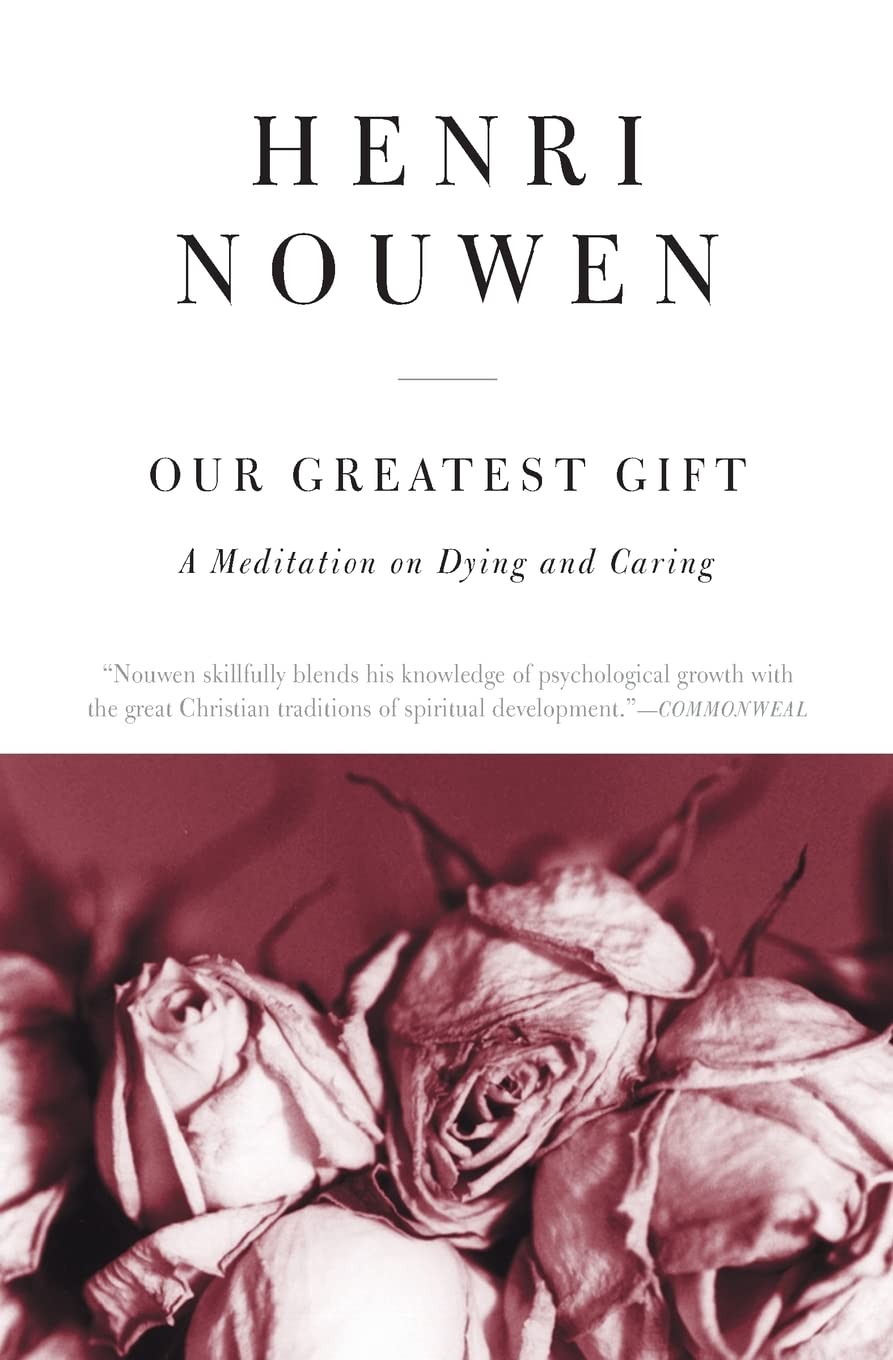 Our Greatest Gift: A Meditation on Dying and Caring,Used