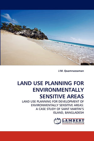 LAND USE PLANNING FOR ENVIRONMENTALLY SENSITIVE AREAS: LAND USE PLANNING FOR DEVELOPMENT OF ENVIRONMENTALLY SENSITIVE AREAS: A C,Used
