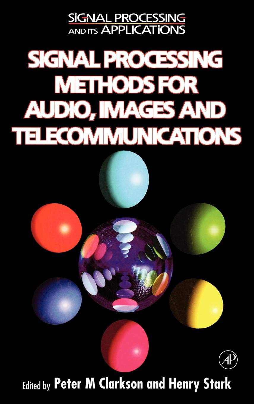 Signal Processing Methods for Audio, Images and Telecommunications (Signal Processing and its Applications),Used