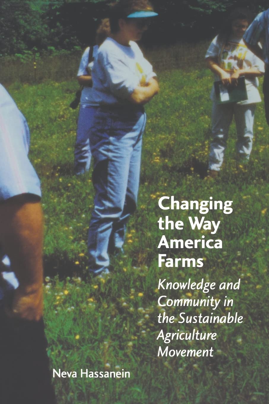 Changing The Way America Farms: Knowledge And Community In The Sustainable Agriculture Movement (Our Sustainable Future),Used