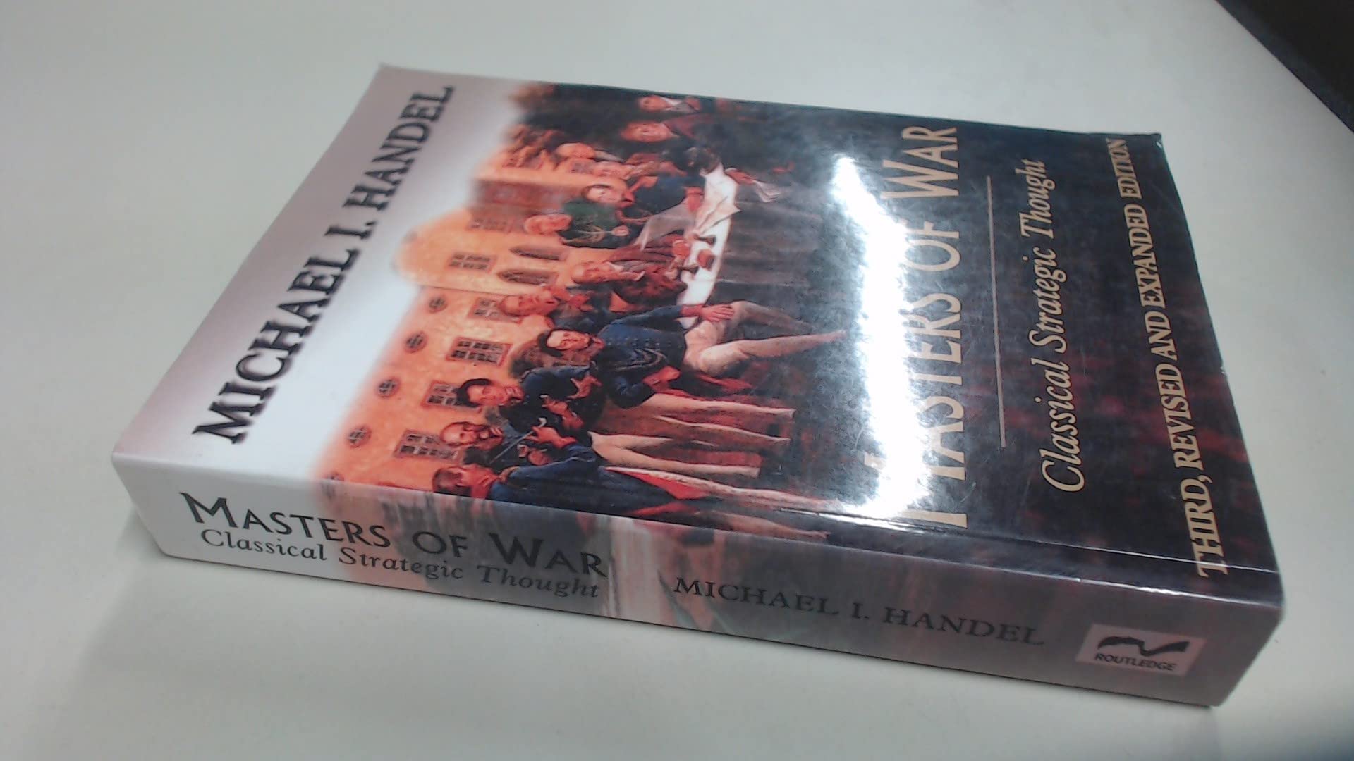 Masters Of War: Classical Strategic Thought